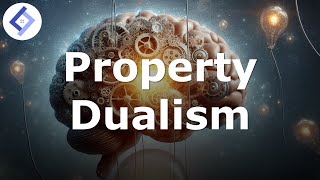 Property Dualism  Philosophy of Mind [upl. by Lorimer]