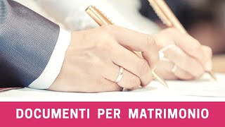 DOCUMENTI PER MATRIMONIO quali servono per sposarsi in Comune e in Chiesa [upl. by Simona]