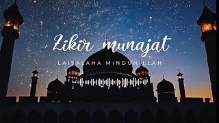 ZIKIR MUNAJAT LAISALAHA MINDUNILLAH [upl. by Atolrac991]