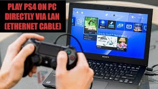 How to Play PS4 on PC directly via LAN Ethernet cable without any active Internet connection [upl. by Ahsinid]