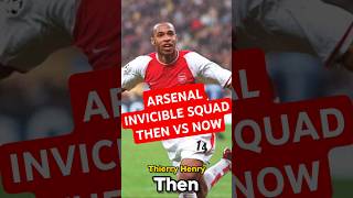 ARSENAL INVINCIBLE SQUAD THEN VS NOW [upl. by Loram]