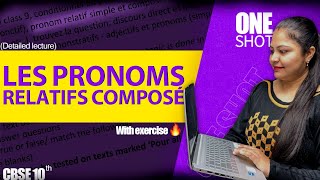 Les Pronoms Relatifs composé with combined exercise of simple and composé  CBSE  Class 10  FRENCH [upl. by Latsyrcal]