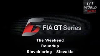 FIA GT  Slovakia  The Weekend Roundup  2013 [upl. by Norda855]