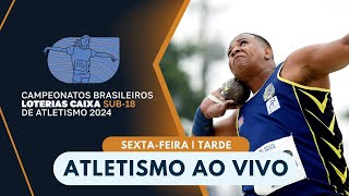 CAMPEONATO BRASILEIRO LOTERIAS CAIXA SUB18 DE ATLETISMO  2ª ETAPA  AO VIVO [upl. by Hilel983]