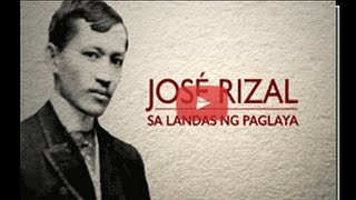 JOSÉ RIZAL Sa Landas ng Paglaya [upl. by Llerud]