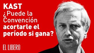 Kast ¿Puede la Convención acortarle el período si gana [upl. by Sill]