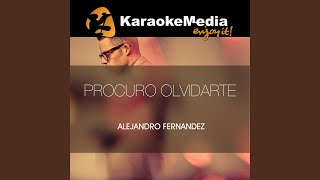 Procuro Olvidarte Karaoke Version In The Style Of Alejandro Fernandez [upl. by Laresa]