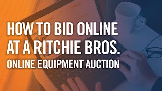 How to Bid Online in Ritchie Bros Timed Auctions [upl. by Alleon]