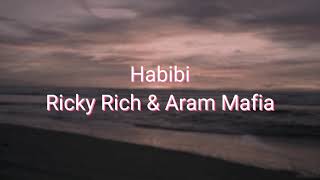 Habibi Ricky Rich amp Aram Mafia  Audio Edit  Lyrics [upl. by Ytrebil173]