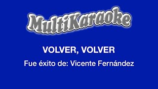 Volver Volver  Multikaraoke  Fue Éxito Vicente Fernández [upl. by Niltak]