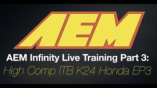 AEM Infinity Live Training High Comp ITB K24 Honda EP3 Part 3  Evans Performance Academy [upl. by Ainegul339]