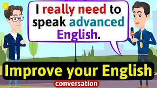 Improve English Speaking Skills Advanced English phrases and words English Conversation Practice [upl. by Steady]