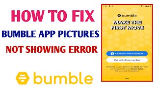 How To Fix Bumble App Pictures Not Showing Error 2022  Bumble Not Showing Profiles Fix [upl. by Dwayne]