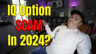 Is IQ Option a SCAM  2024 UPDATE [upl. by Felizio]