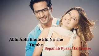 Bepanah Title Song full with lyrics  Bepanah Bepanah Pyaar Hai Tumse [upl. by Jordanson806]