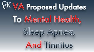 VA Proposed Updates to Sleep Apnea Mental Health Tinnitus VA Ratings [upl. by Eladnek]