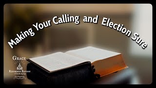 Making Your Calling and Election Sure [upl. by Anaujahs]