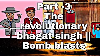 The Revolutionary Bhagat Singh Part  3  Threw bomb in Assembly [upl. by Lem726]