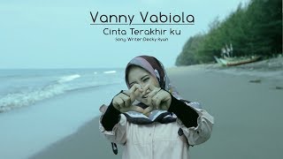 VANNY VABIOLA  CINTA TERAKHIRKU  OFFICIAL MUSIC VIDEO [upl. by Travax61]