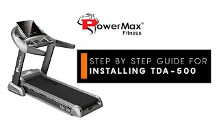 PowerMax Fitness TDA500 Treadmill  DIY Installation Guide [upl. by Nuzzi]