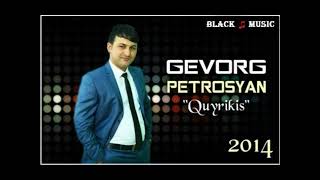 Gevorg Petrosyan Quyrikis New Music 2014 [upl. by Flita]