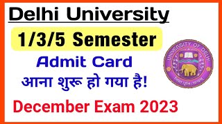 DU 135 Semester Admit Card Release Dec Exam 2023  DU Exam Dec 2023  DU Exam Admit Card Dec 2023 [upl. by Senior]