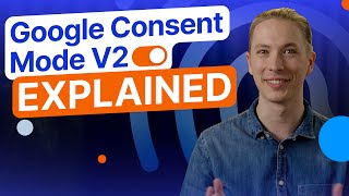 What IS Google’s Consent Mode v2 Heres all you need to know [upl. by Edgardo]