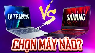 Laptop Gaming vs Laptop Ultrabook nên chọn máy nào  Rất ĐƠN GIẢN nhưng không phải ai cũng biết [upl. by Aray622]