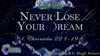 Never Lose Your Dream  Bishop Dr RC Hugh Nelson [upl. by Annairol]