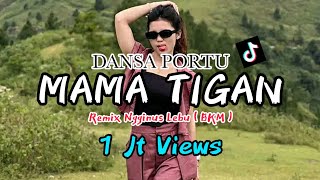 DANSA PORTU MAMA TIGAN REMIX NGGINUS LEBU [upl. by Noyar444]