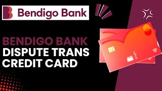 How Do I Dispute A Transaction On My Bendigo Bank Credit Card  Step by Step Guide [upl. by Nujra]