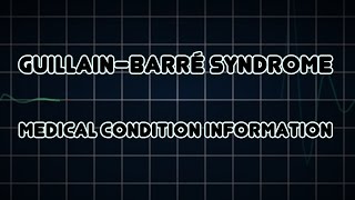 Guillain–Barré syndrome Medical Condition [upl. by Llenoj541]