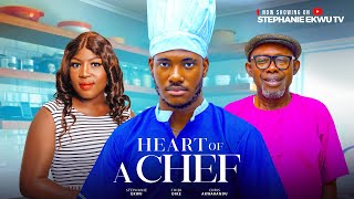 Heart of a chefChidi DikeStephanie EkwuAfex MikeMonique Ify PetersLatest Nigerian Movies 2024 [upl. by Nus]