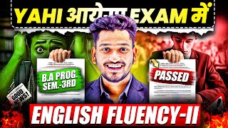 English fluency  II  BA Prog Semester 3rd  English Important Questions With Answer  100 PASS [upl. by Eannej]