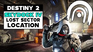 Destiny 2 SKYDOCK IV Lost Sector Location [upl. by Yesnel662]