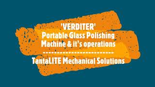 VERDITER Glass polishing machine and its operations [upl. by Gulick]