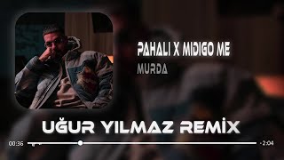 Murda X Mıdıgo Me  Pahalı  Uğur Yılmaz Remix [upl. by Berne]