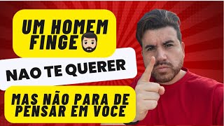 ELE FINGE MUITO BEM NAO TE QUERER MAS ELE NAO PARA DE PENSAR EM VOCE [upl. by Lawrence204]