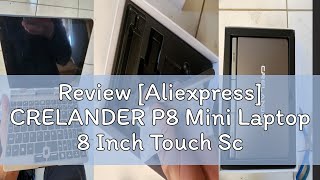 Review Aliexpress CRELANDER P8 Mini Laptop 8 Inch Touch Screen Intel Lake N100 12GB DDR5 WiFi 6 2 [upl. by Ahsikel]