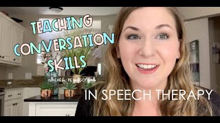 Teaching Conversation Skills in Speech Therapy  Social and Communication Skills [upl. by Aivirt119]