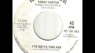 Kenny Carter Ive Gotta Find Her [upl. by Airdnala]