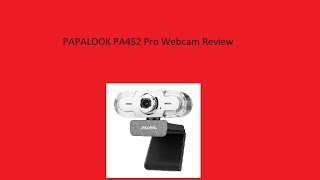 Review of our new PAPALOOK PA452 Pro Webcam [upl. by Oilla444]