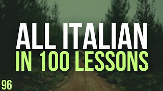 All Italian in 100 Lessons Learn Italian Most important Italian phrases and words Lesson 96 [upl. by Cuda122]