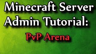 Minecraft Admin HowTo PvPArena [upl. by Ecnerrot494]