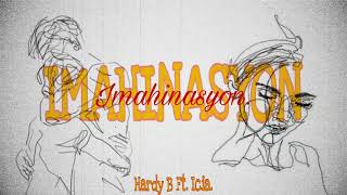 HARDY B  IMAHINASYON  ft ICIA AUDIO [upl. by Laband]