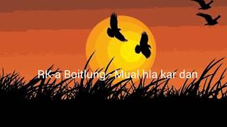 RKa Boitlung  Mual hla kar dan Lyrics Video [upl. by Llenrahs]