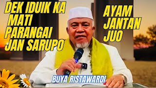 Buya Ristawardi Dek Iduik Ka Mati Parangai Jan Sarupo ayam Jantan Juo Kajian Minang islami [upl. by Ednarb]