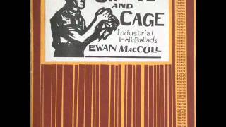 Ewan MacColl  Cannily Cannily [upl. by Edaj]