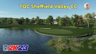 PGA Tour 2K23  TQC Sheffield Valley CC  Course Review amp Playthrough [upl. by Williamson418]