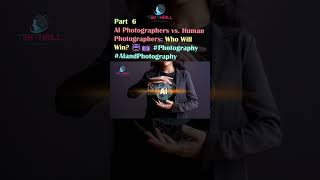 AI Photographers vs Human Photographers Who Will Win 🤖📷 The Future of Photography with AI AI P6 [upl. by Eirrac]